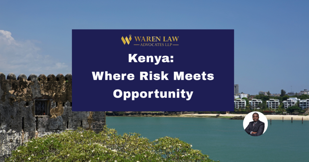 KENYA: WHERE RISK MEETS OPPORTUNITY