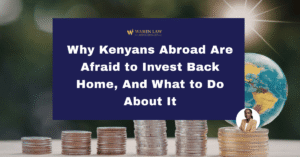 Why Kenyans Abroad Are Afraid to Invest Back Home And What to Do About It