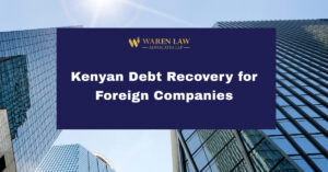 Kenyan Debt Recovery for Foreign Companies